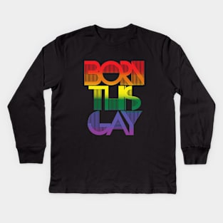 Born this gay - Pride LGBTQ Design - Schriftzug Kids Long Sleeve T-Shirt